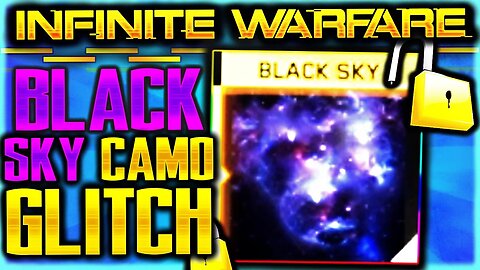 *NEW* "BLACK SKY CAMO" INSTANTLY! BLACK SKY GLITCH! "INFINITE WARFARE BLACK SKY CAMO GLITCH!" COD IW