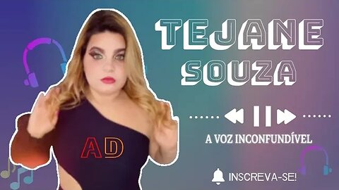 Tejane Souza - A Voz Inconfundível!