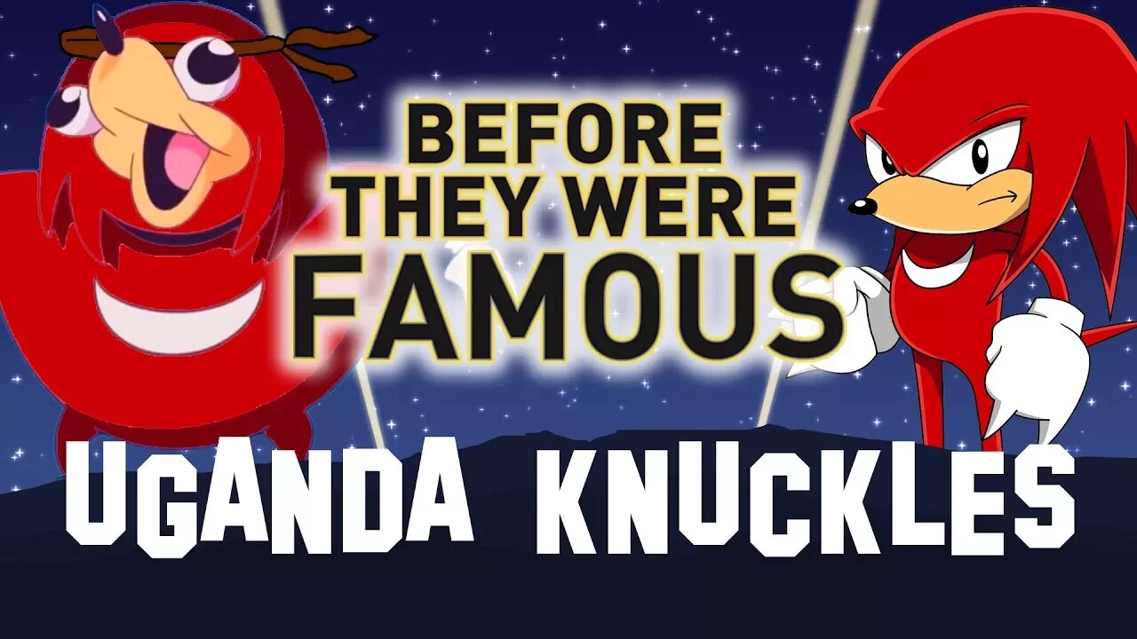 UGANDA KNUCKLES | Before They Were Famous MEME | DO YOU KNOW DA WAE ?