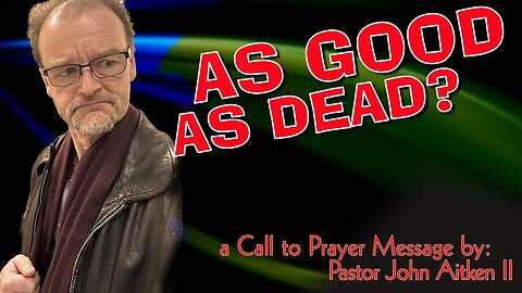 EP141 - AS GOOD AS DEAD - Call to Prayer