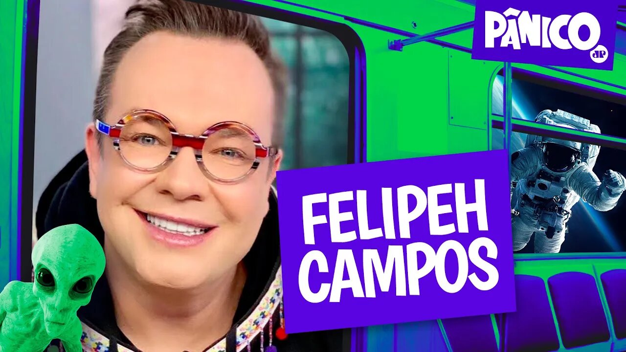 FELIPEH CAMPOS - PÂNICO - 20/10/22