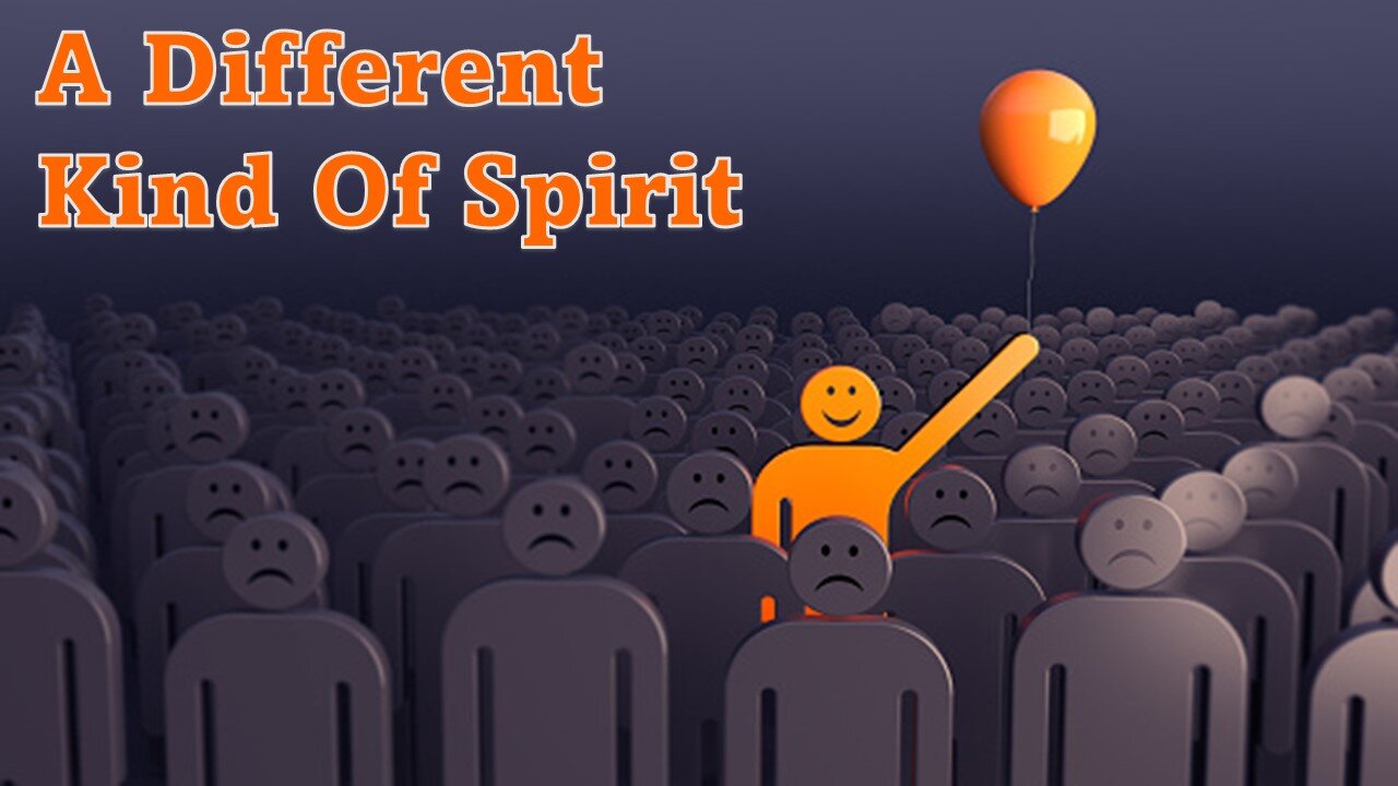 A Different Spirit (April 23, 2016)