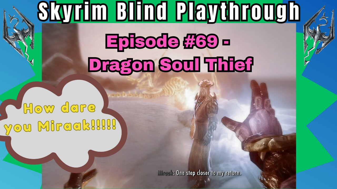 Skyrim Budjo Blind Playthrough Ep. #69 - Dragon Soul Thief