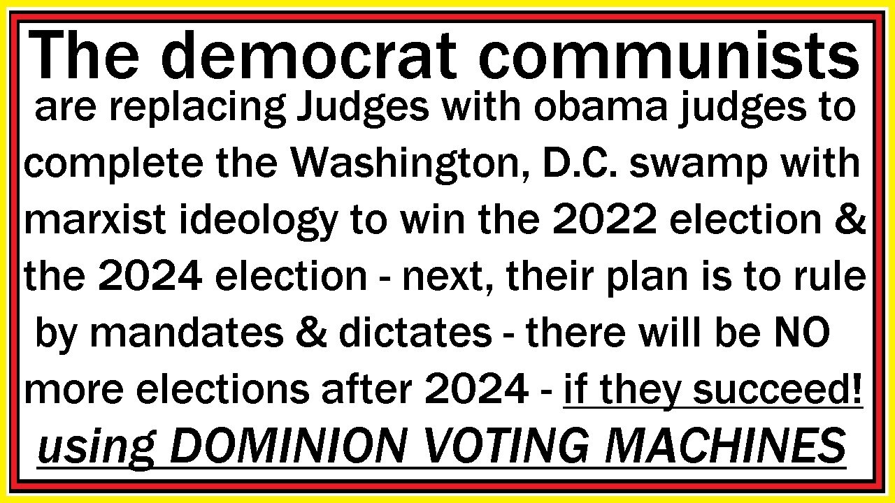 DOOM - the democrat communists are replacing Judges - DOOM