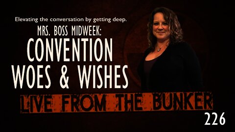 Live From The Bunker 226: Mrs. Boss Midweek!