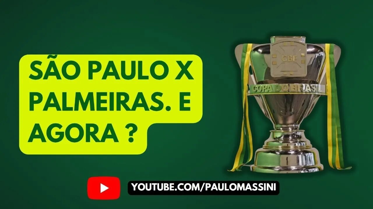 SÃO PAULO X PALMEIRAS NA COPA DO BRASIL. LIBERTADORES AMANHÃ.