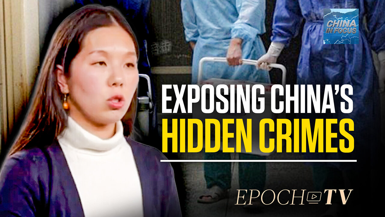 Exposing the Chinese Regime’s Hidden Crime | China in Focus