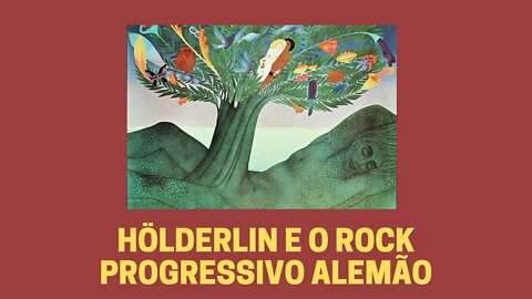 HÖLDERLIN E O ROCK PROGRESSIVO ALEMÃO