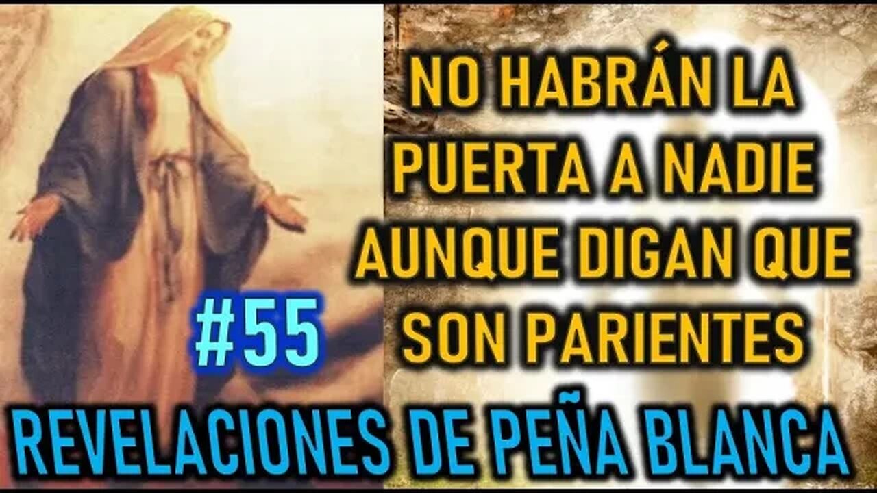 NO HABRÁN LA PUERTA A NADIE, AUNQUE DIGAN QUE SON PARIENTES - MENSAJES DE LA VIRGEN MARÍA EN PEÑA