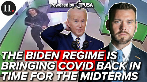 JUL 13, 2022 - THE BIDEN REGIME IS BRINGING COVID BACK IN TIME FOR THE MIDTERMS