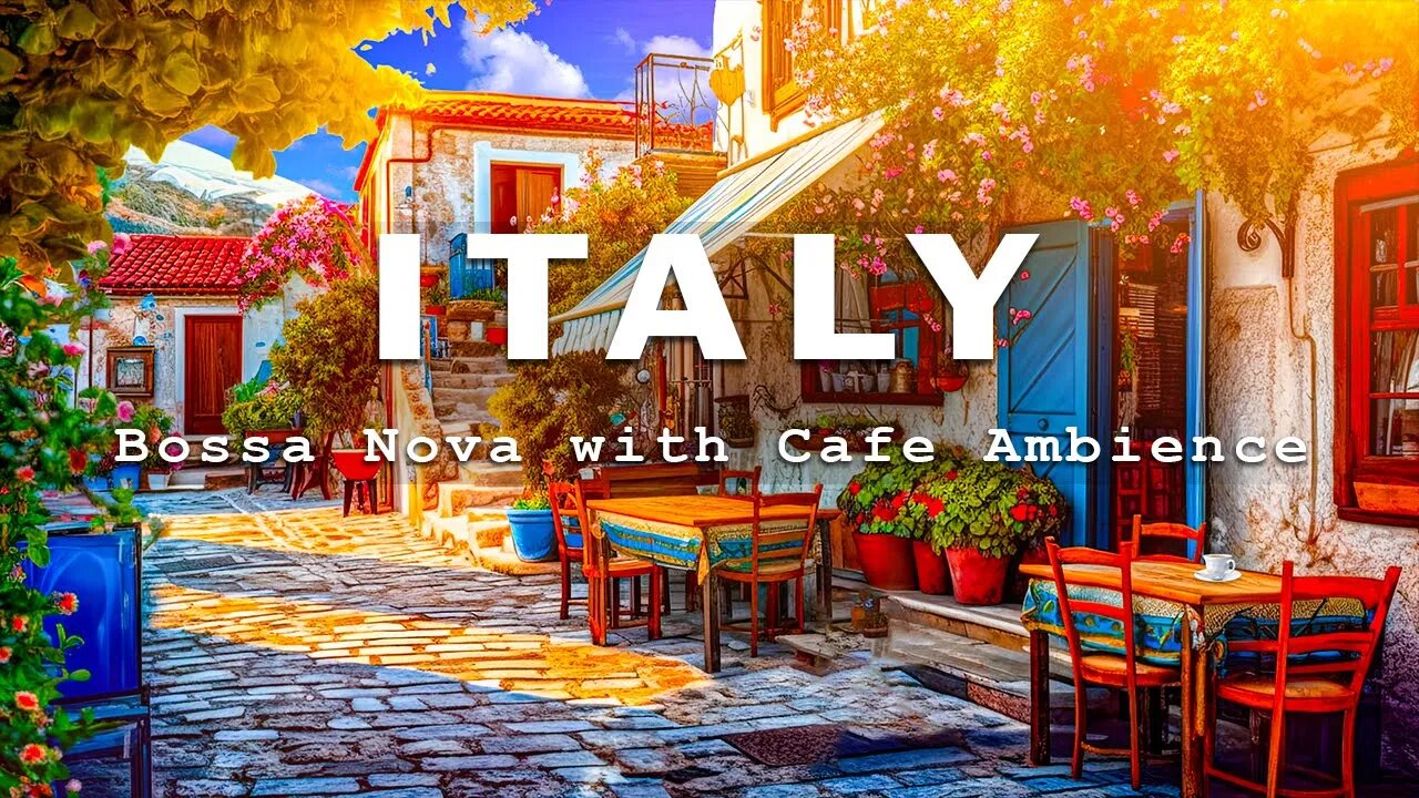 Italian Morning Coffee Shop Ambience - Italian Music | Positive Bossa Nova Jazz Music for Good Mood