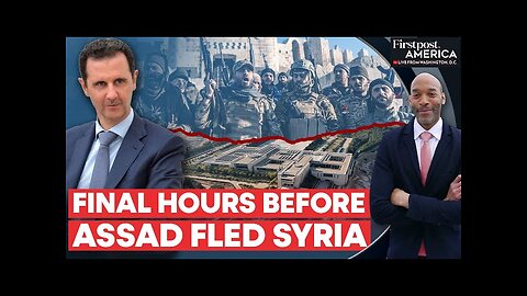 Fleeing Damascus: Inside Bashar Al-Assad's Last Hours in Power | Firstpost America