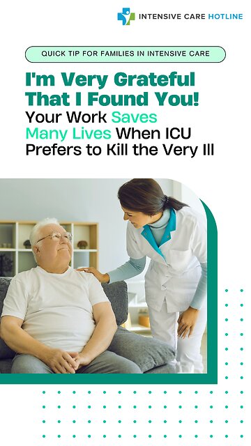 I'm Very Grateful That I Found You! Your Work Saves Many Lives When ICU Prefers to Kill the Very Ill