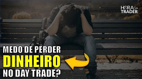 🔵 MEDO DE PERDER DINHEIRO NO DAY TRADE? APRENDA ISSO HOJE MESMO E VIRE UM TRADER PROFISSIONAL.