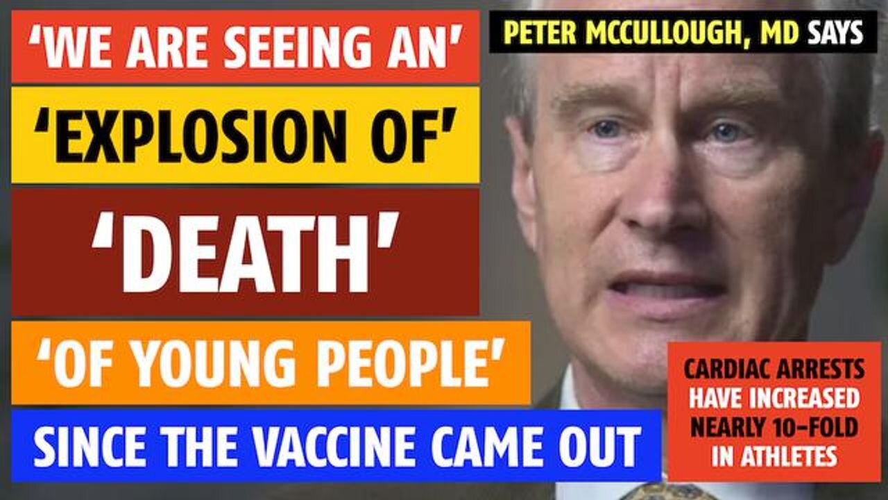 Cardiac arrests in athletes have increased nearly 10-fold since COVID vaccine, Peter McCullough, MD