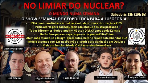 O MUNDO NUMA SEMANA – NO LIMIAR DO NUCLEAR?