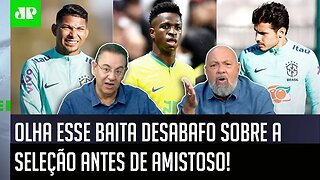 "NÃO ADIANTA QUERER ESCONDER! Essa é a REAL! A Seleção Brasileira hoje é..." OLHA esse DESABAFO!