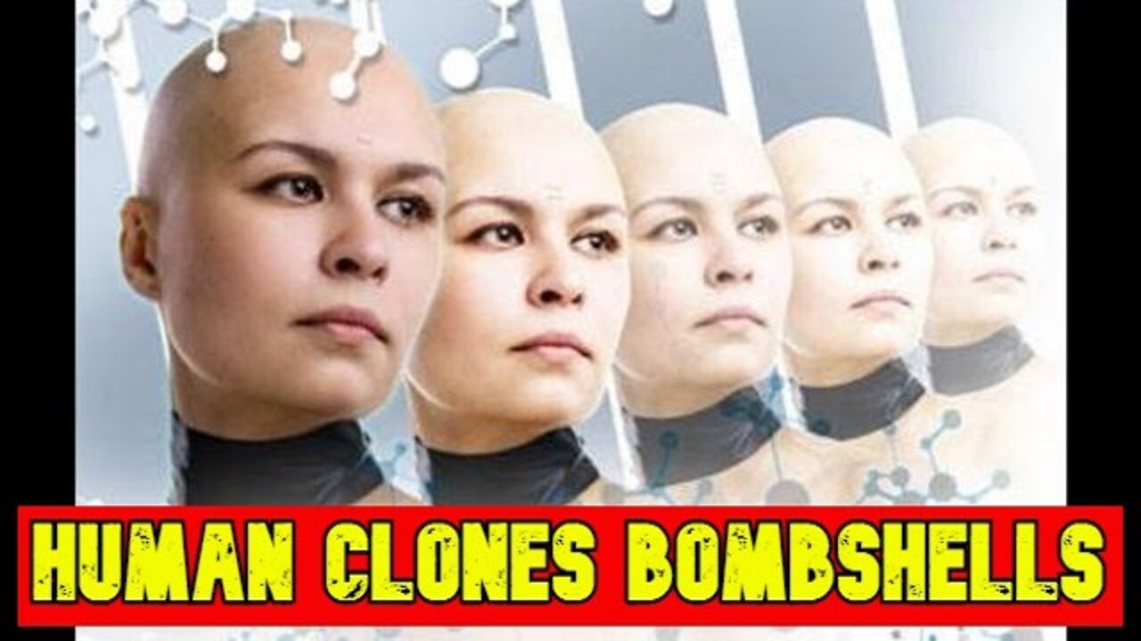 Human Clones Bombshells!!!