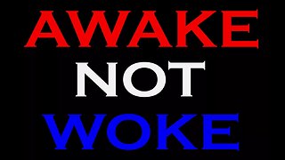 Awake not Woke