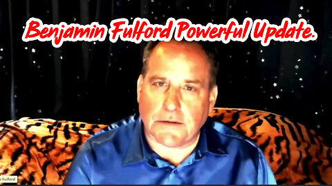 Benjamin Fulford SUPER Powerful Update 2024