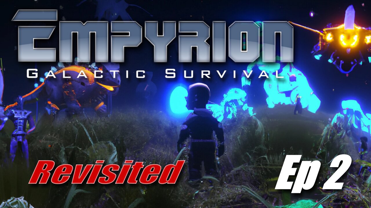 Empyrion: Galactic Survival Revisited Ep2