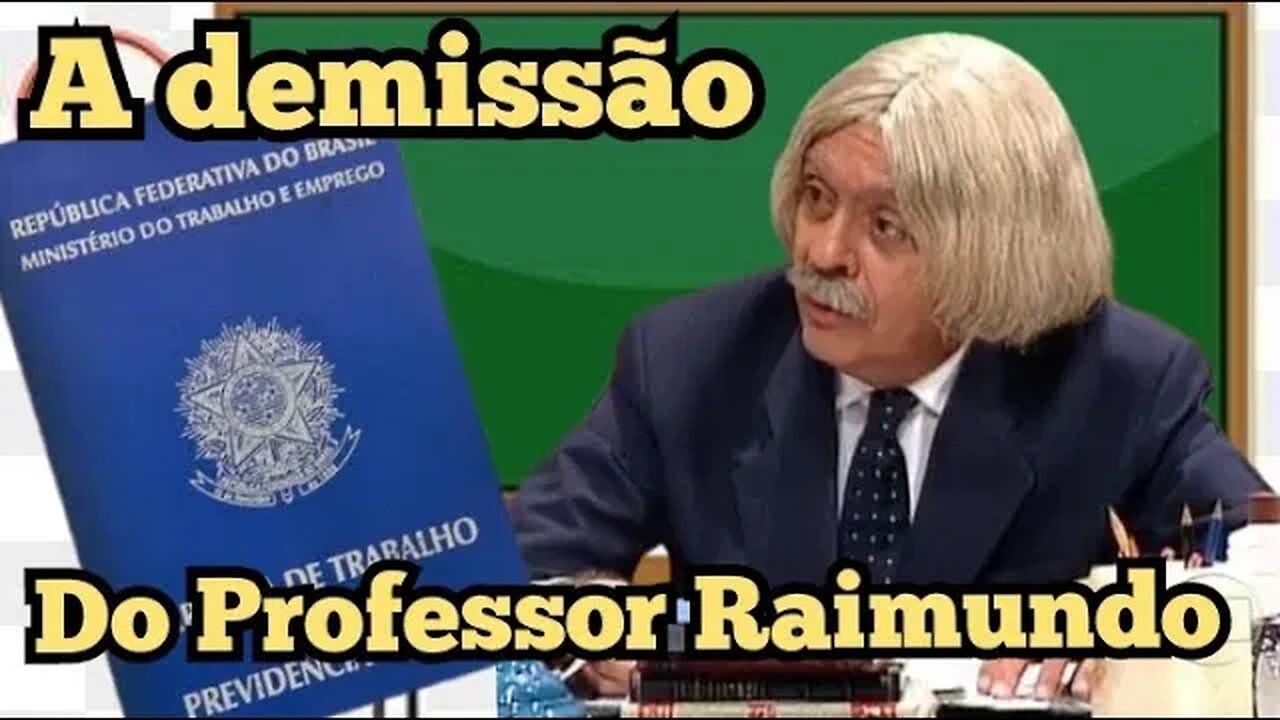 Escolinha do Professor Raimundo; a demissão do Professor Raimundo.😭