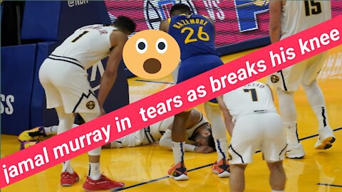 jamal murray in tears as breaks his knee