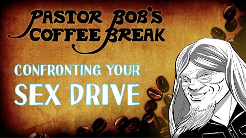 CONFRONTING YOUR SEX DRIVE