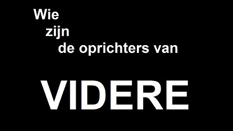 WIE ZIJN DE OPRICHTERS VAN VIDERE?