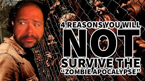 4 reasons you will NOT survive the “Zombie Apocalypse”