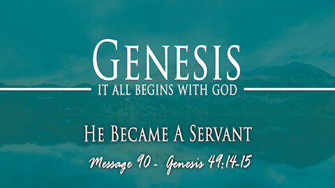 He Became A servant: Genesis 49:14-15