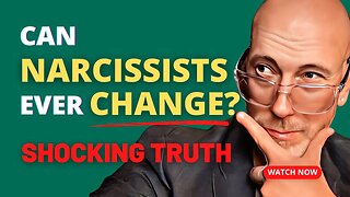 Can Narcissists Ever Change?