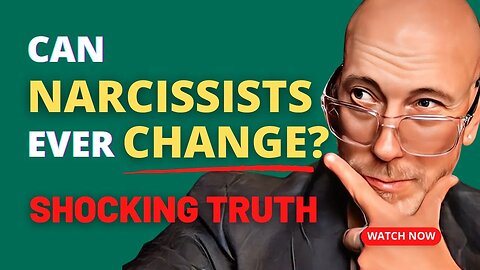 Can Narcissists Ever Change?