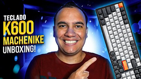 TECLADO K600 Machenike, BONITO E SUPER COMPACTO! Unboxing e detalhes