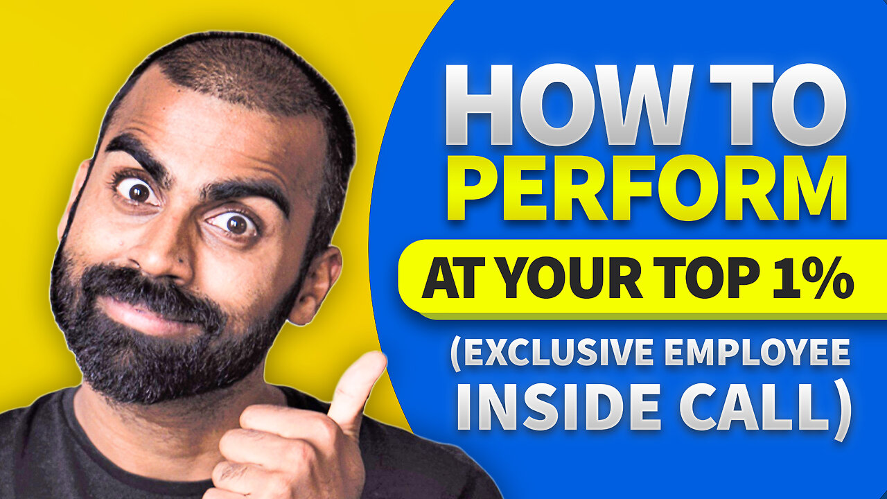How To Perform At Your Top 1% (Exclusive Employee Inside Call)