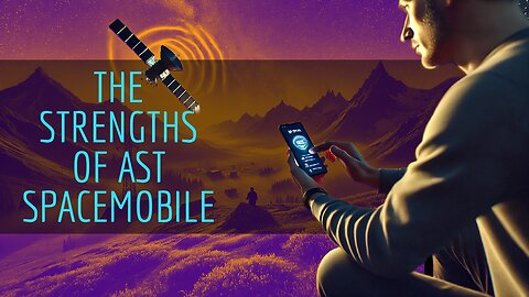 The Strengths Of AST SpaceMobile Is It Worth Investing In?