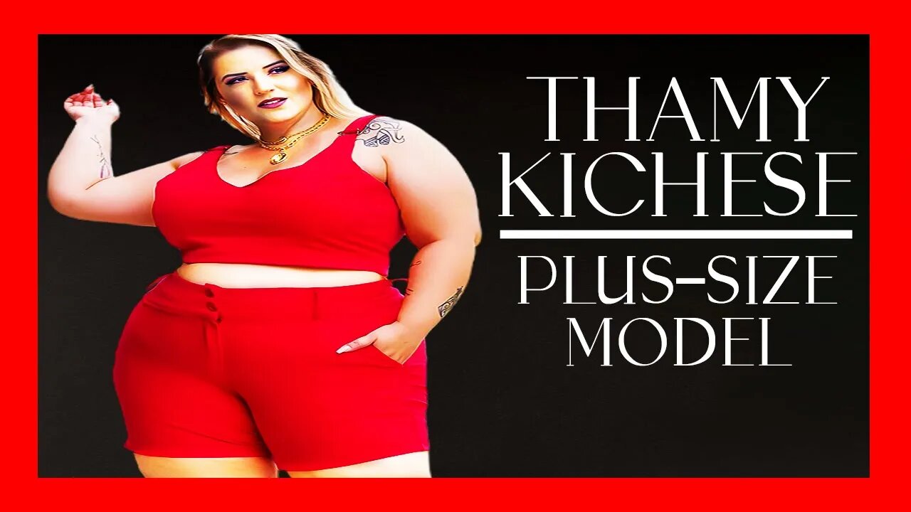 🔴 THAMY KICHESE: The Plus-Size Powerhouse Shaking Up Fashion [PLUS SIZE FASHION MODEL BIOGRAPHY]