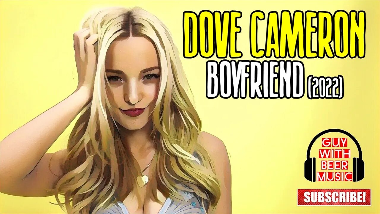 DOVE CAMERON | BOYFRIEND (2022)