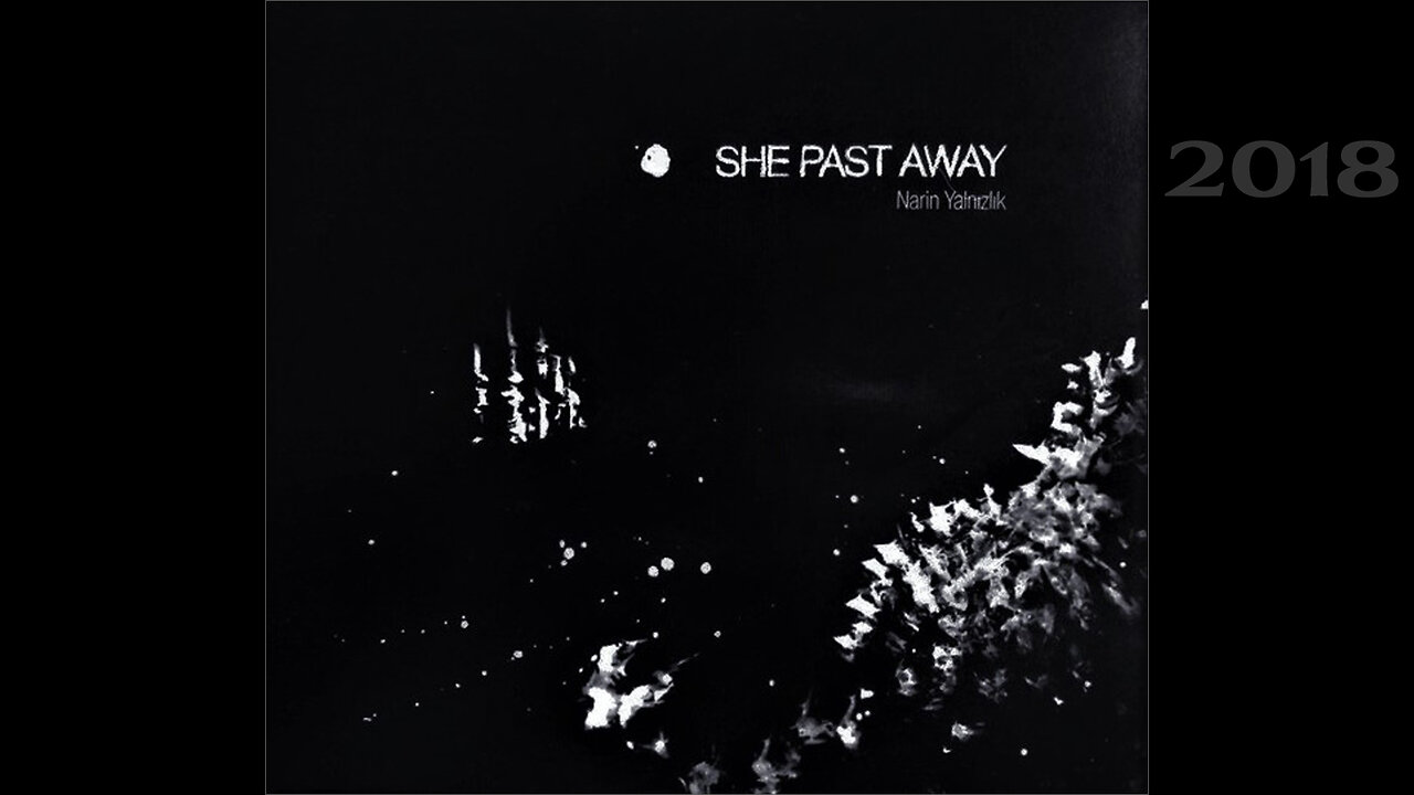 She Past Away | Narin Yalnızlık