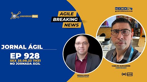 #JornadaAgil731 E928 #AgileBreakingNews JORNAL ÁGIL