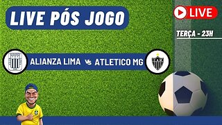 Live pós jogo - Alianza Lima x Galo