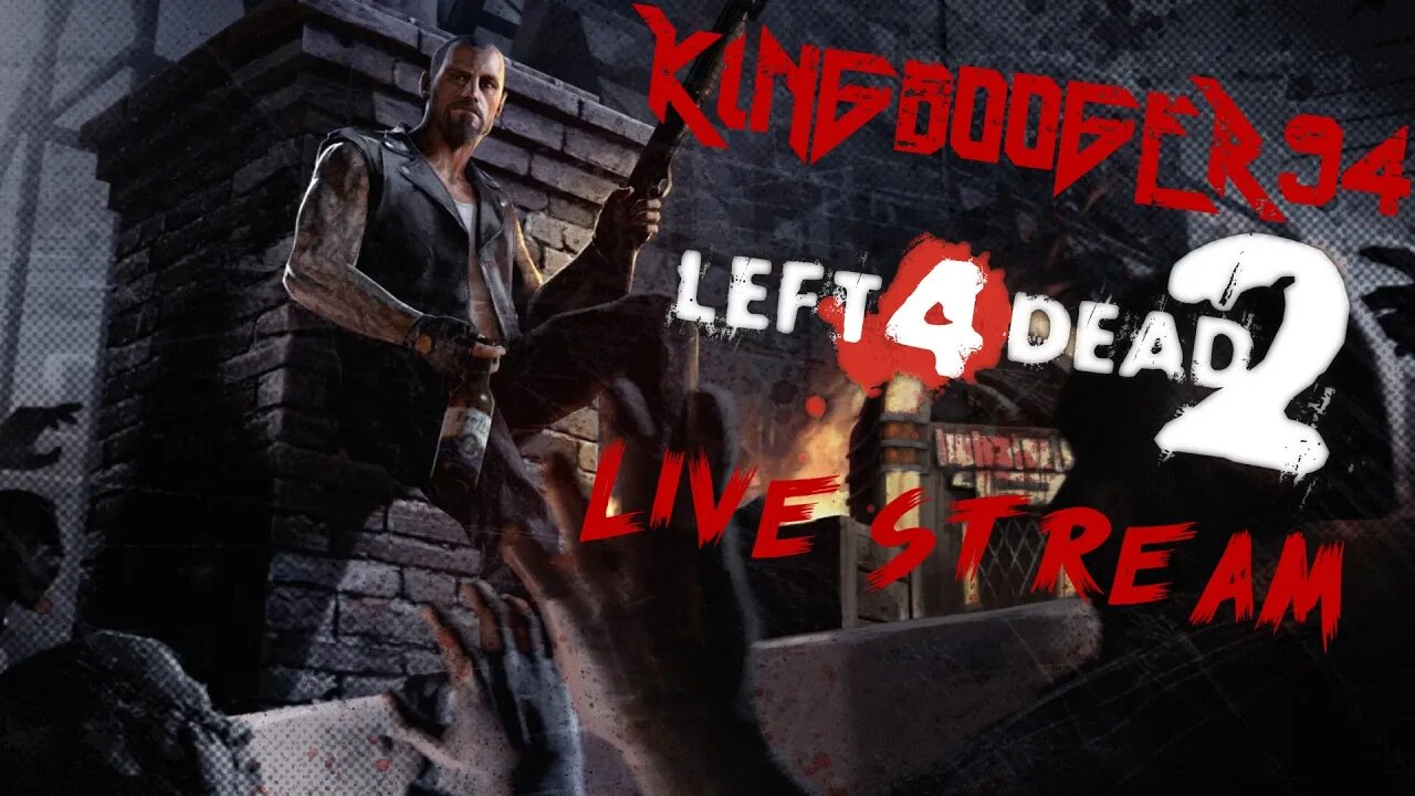 🔴LIVE - Kingbooger94 - L4D2