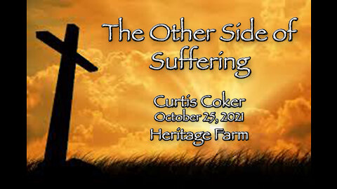 The Other Side of Suffering Curtis Coker 10/25/2021