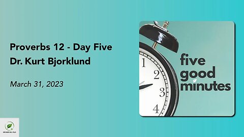 Proverbs 12 - Day Five | Five Good Minutes