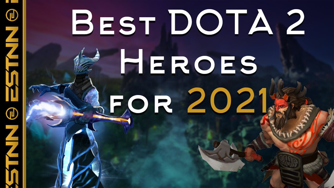 The Best Dota 2 Heroes for 2021