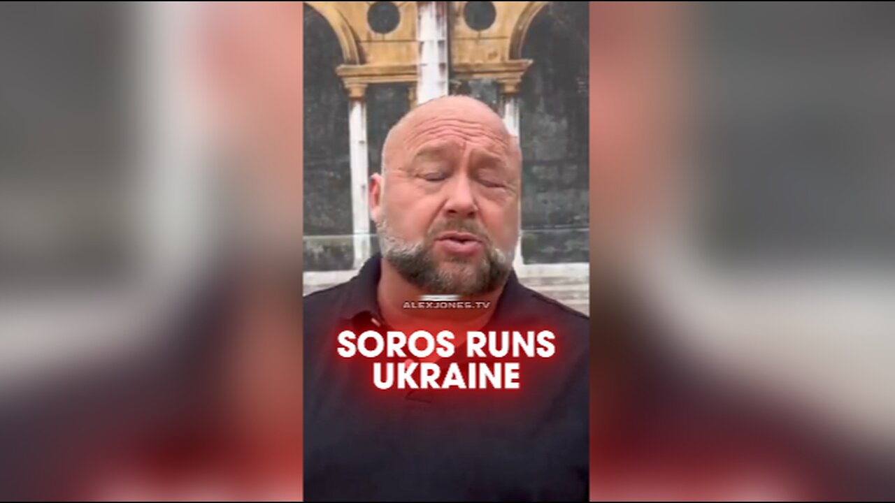 Alex Jones: Watch George Soros Admit To Making Ukraine His Puppet State - 9/12/24