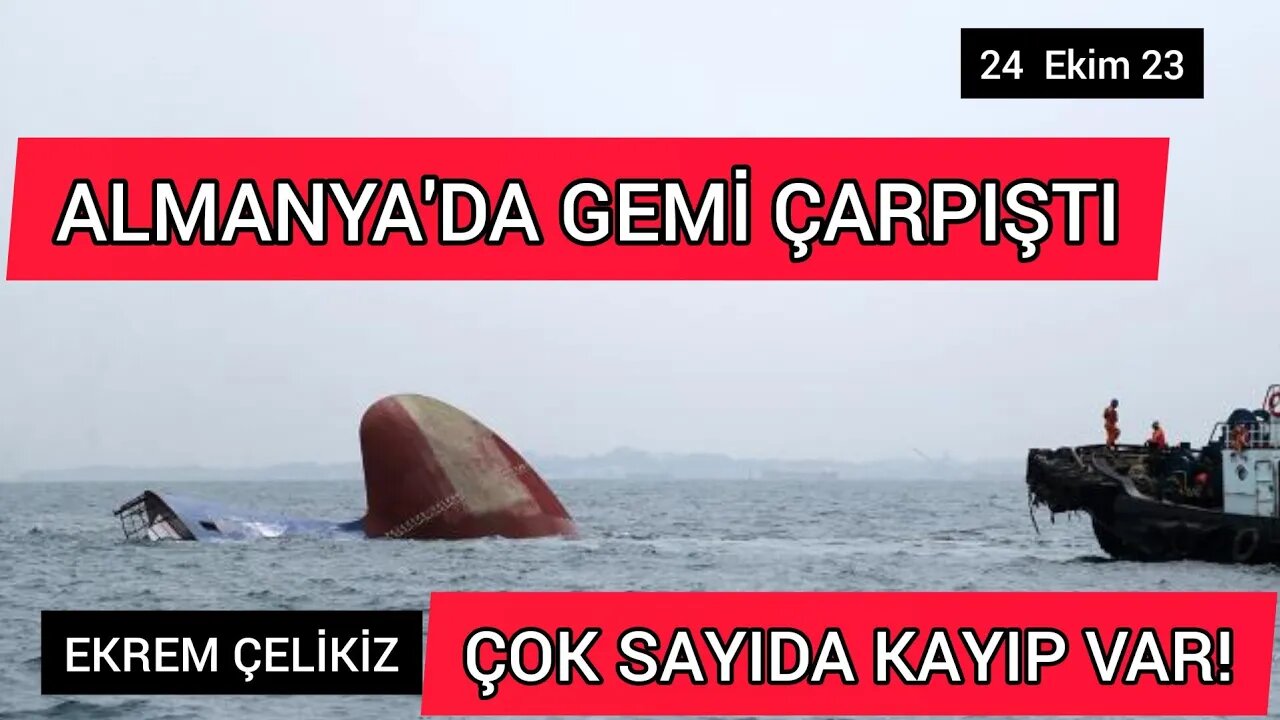 Almanya'da Gemi Çarpiştı, Çok Sayıda Kayıp Var