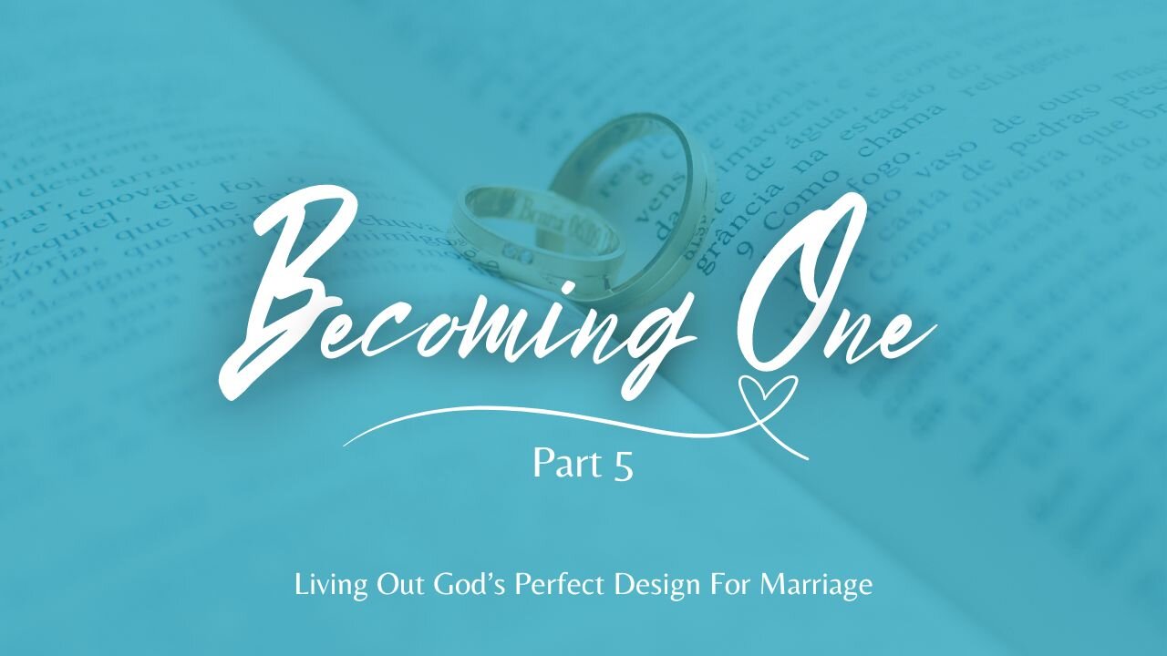 Becoming One - Part 5 - Principle of Fellowship