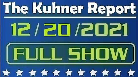 The Kuhner Report 12/20/2021 [FULL SHOW] Sen. Joe Manchin Kills Biden's BBB Bill