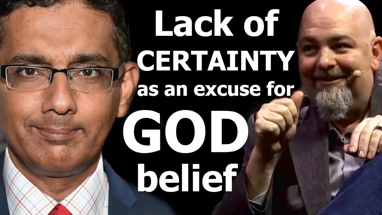 Lack of Certainty as an EXCUSE for GOD belief - Matt Dillahunty vs Dinesh D'Souza